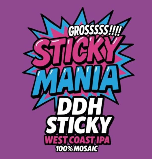 Sticky Mania - DDH Sticky, Gross