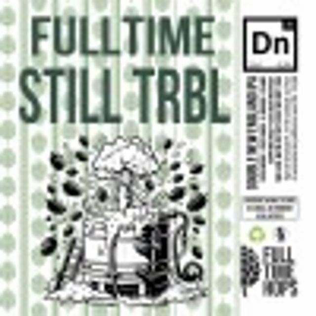 STILL TRBL 6.9%, Fulltime Hops, Belgium