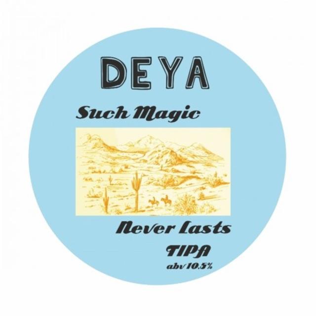 Such Magic Never Lasts 10.5%, DEYA, England