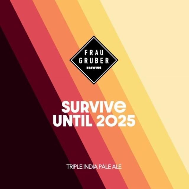Survive Until 2025 10.2%, FrauGruber Brewing, Germany