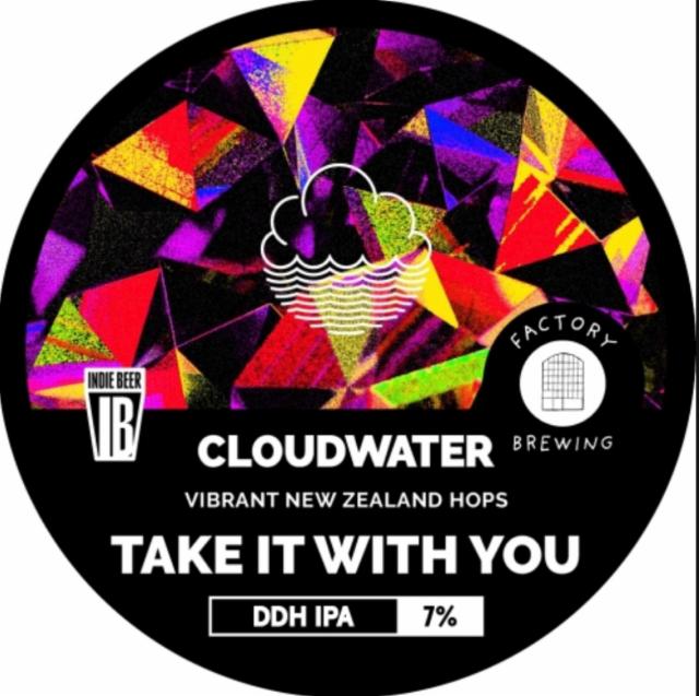 Take it With You 7.0%, Cloudwater Brew Co., England
