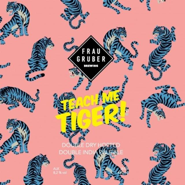 Teach Me Tiger! 8.2%, FrauGruber Brewing, Germany