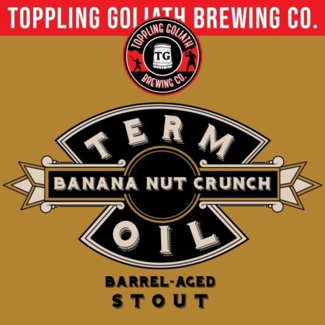 Term Oil Banana Nut Crunch 13.0%, Toppling Goliath Brewing Co., United States