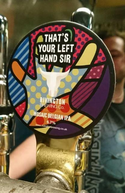 That's Your Left Hand Sir 6.7%, Rivington Brewing Co., England