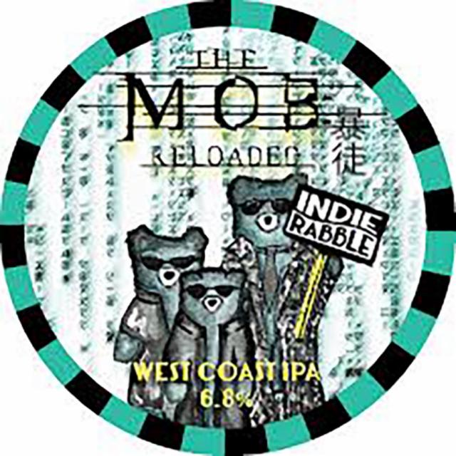 The Mob: Reloaded 6.8%, Indie Rabble Brewing Company, England