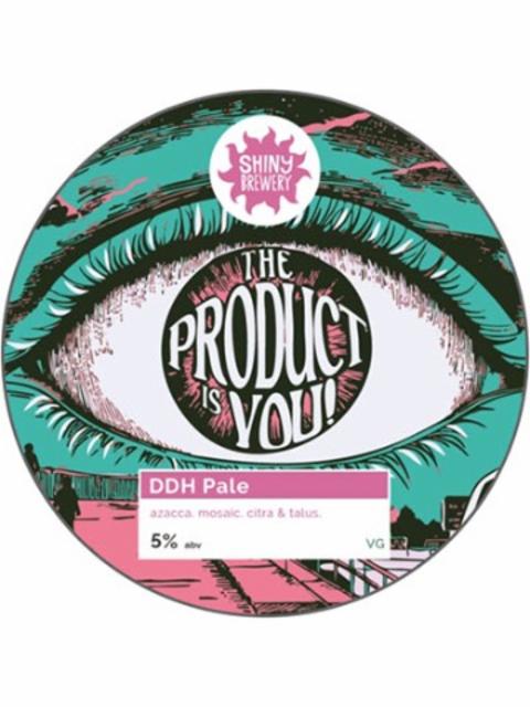 The product is you 5.0%, Shiny Brewery, United Kingdom