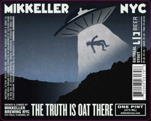 The Truth Is Oat There 6.0%, Mikkeller Brewing NYC, United States