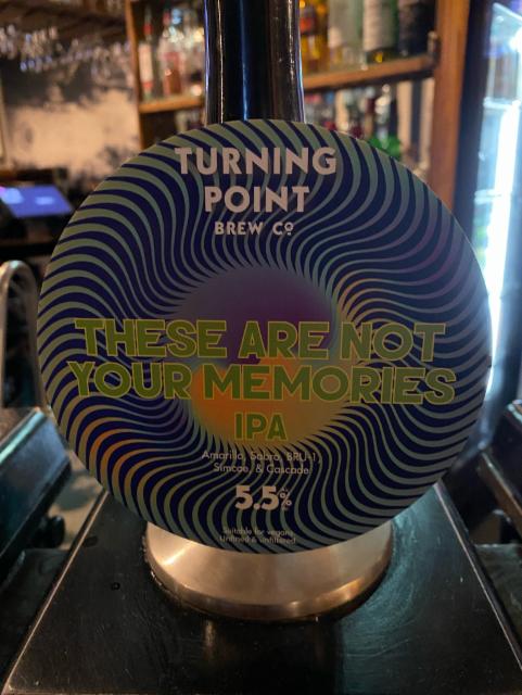 These are not your Memories 5.5%, Turning Point Brew Co., England