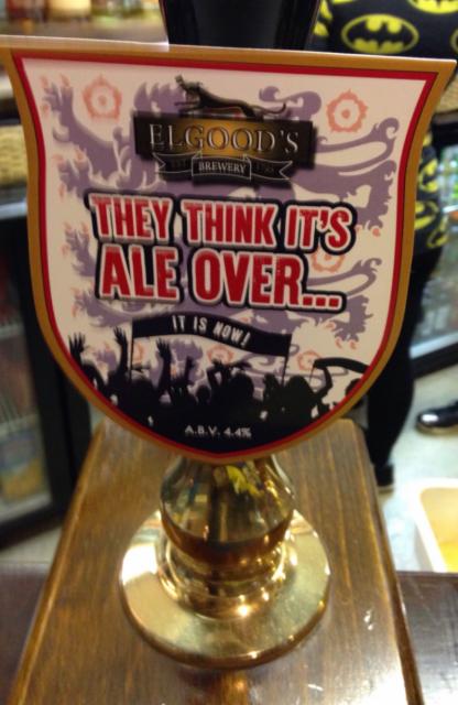 They Think It's Ale Over... It Is Now! 4.4%, Elgood's Brewery, England