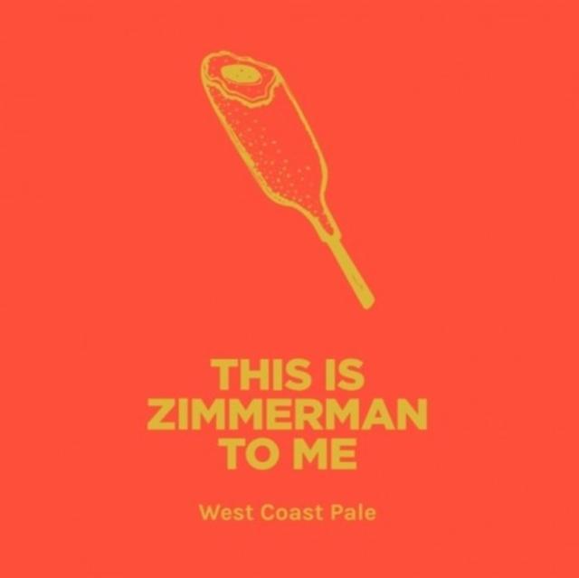 This Is Zimmerman To Me 5.5%, Pomona Island Brew Co, England