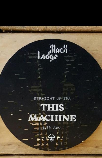 This Machine 6.1%, Black Lodge Brewing, England