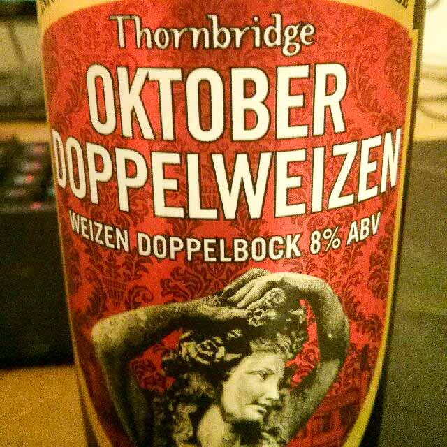 Oktober Doppelweizen 8.0%, Thornbridge Brewery, England