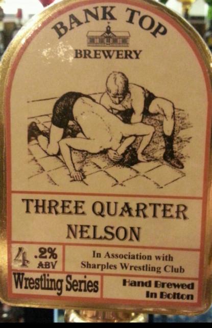 Three Quarter Nelson 4.2%, Bank Top Brewery, England