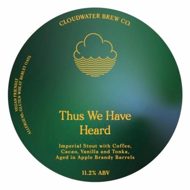 Thus We Have Heard 11.2%, Cloudwater Brew Co., England