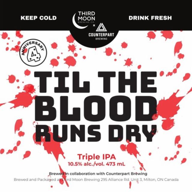 Til The Bloods Run Dry 10.5%, Third Moon Brewing Company, Canada
