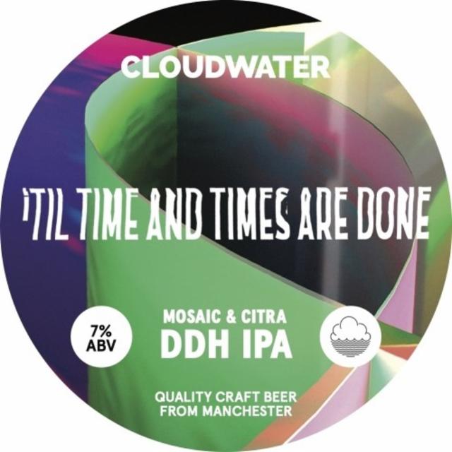 'Til Time And Times Are Done 7.0%, Cloudwater Brew Co., England