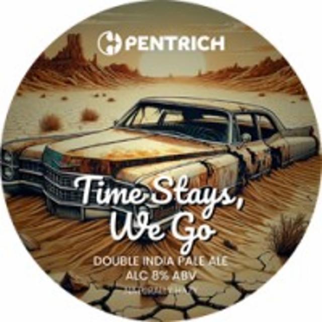 Time Stays, We Go 8.0%, Pentrich Brewing, England