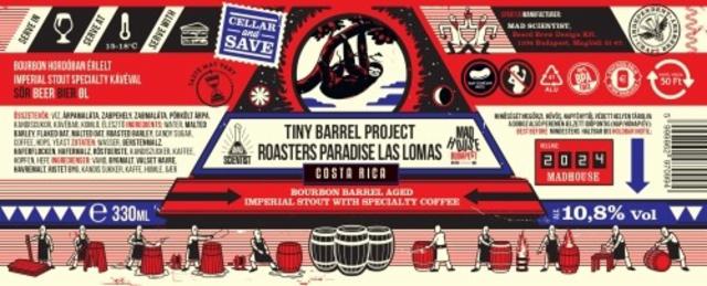 Tiny Barrel Project: Roasters Paradise Las Lomas Costa Rica 10.8%, Mad Scientist, Hungary
