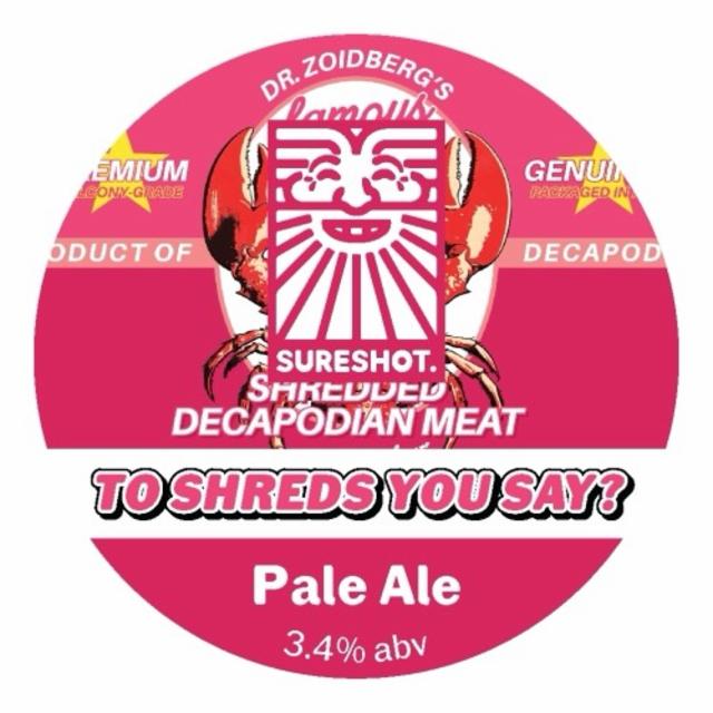 To shreds you say? 3.4%, Sureshot Brewing, England