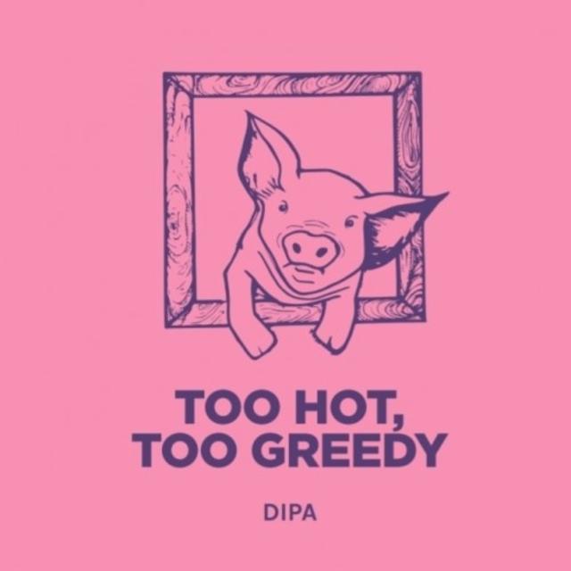 Too Hot, Too Greedy 8.0%, Pomona Island Brew Co, England