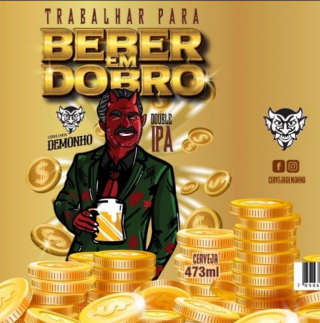 Trabalhar para beber em dobro 8.2%, Cervejaria Demonho, Brazil