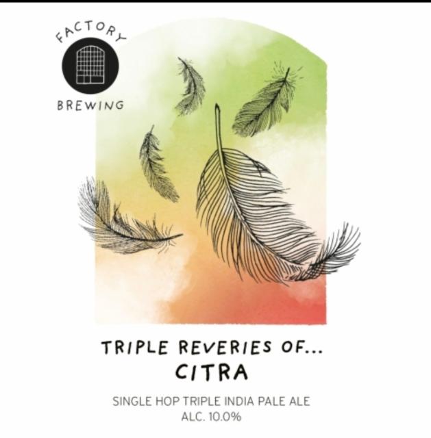 Triple Reveries of... Citra 10.0%, Factory Brewing, Finland