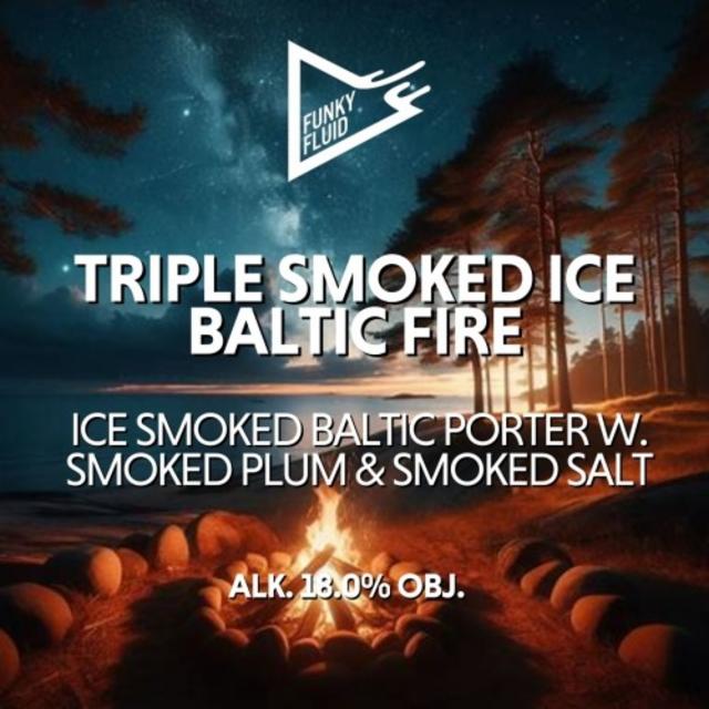 Triple Smoked Ice Baltic Fire 18.0%, Funky Fluid, Poland