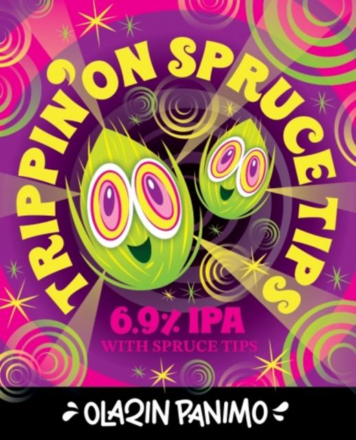 Trippin' On Spruce Tips, Olarin Panimo