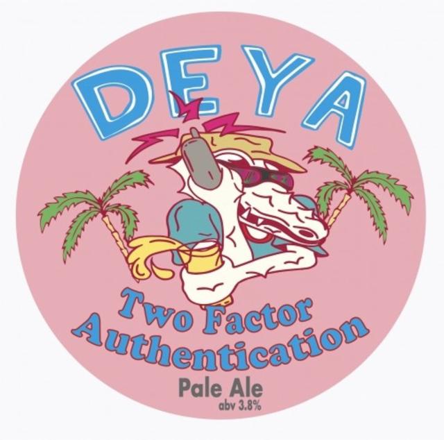 Two Factor Authentication 3.8%, DEYA Brewing Company, England