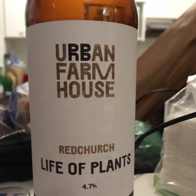 Urban Farm House Life Of Plants 4.7%, The Redchurch Brewery, England