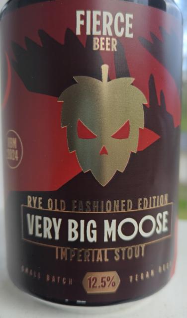 Very Big Moose: Rye Old Fashioned Edition 12.5%, Fierce Beer Ltd, Scotland