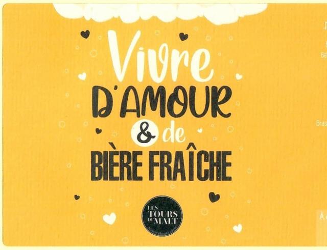 Vivre D'Amour & De Bière Fraîche 6.0%, Les Tours Du Malt, France