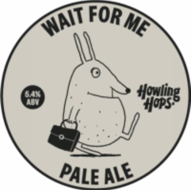 Wait For Me 5.4%, Howling Hops, England