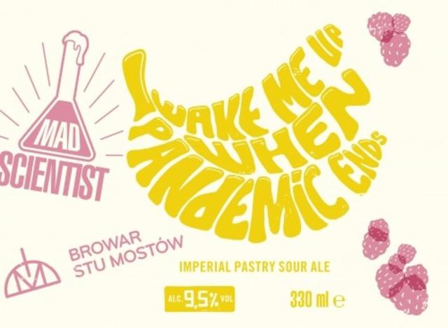 Wake Me Up When Pandemic Ends 9.5%, Mad Scientist, Hungary