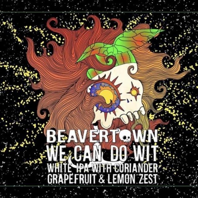 We Can Do Wit 4.7%, Beavertown Brewery, England