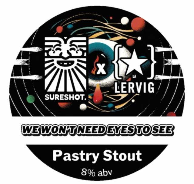 We don't need eyes to see, Sureshot Brewing