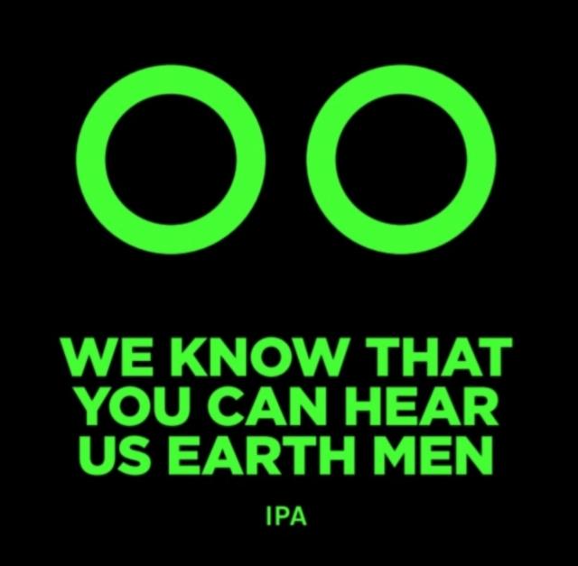 We Know That You Can Hear Us Earth Men 7.1%, Pomona Island Brew Co, England