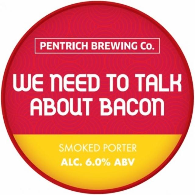 We Need To Talk About Bacon 5.0%, Pentrich Brewing, England