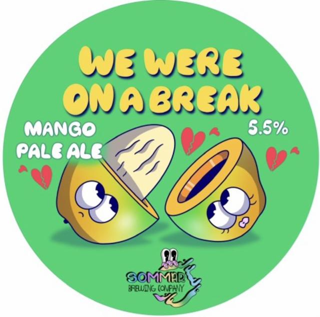 We Were On A Break 5.5%, Sommar Brew Company, England