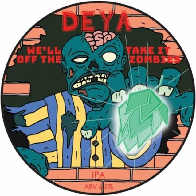 We'll Take It Off The Zombies 6.5%, DEYA Brewing Company, England