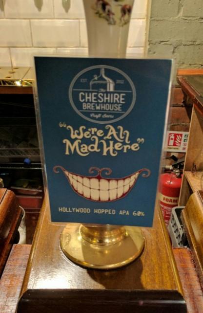 We're All Mad Here 6.8%, The Cheshire Brewhouse, England