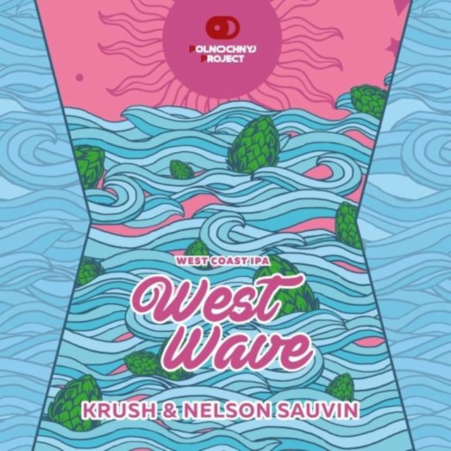 West Wave: Krush & Nelson Sauvin 6.9%, Polnochnyj Project, Russia