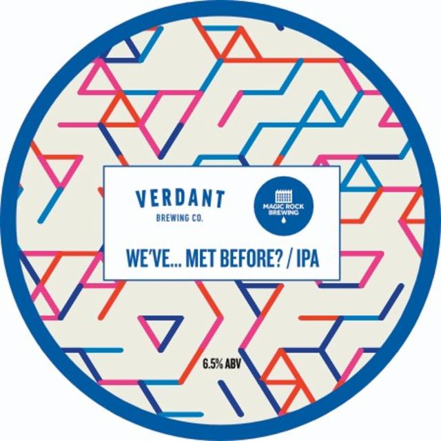 We've... Met Before? 6.5%, Verdant Brewing Co., England