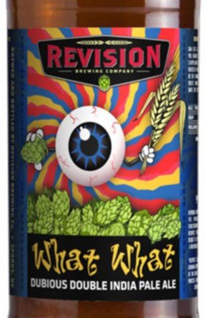What What Dubious Double IPA 9.1%, Revision Brewing Company, United States