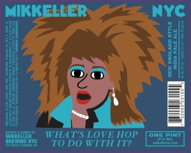 What's Love Hop To Do With It? 6.0%, Mikkeller Brewing NYC, United States