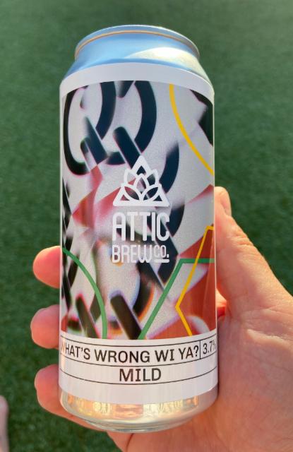 What's Wrong Wi Ya? 3.7%, Attic Brew Co., England