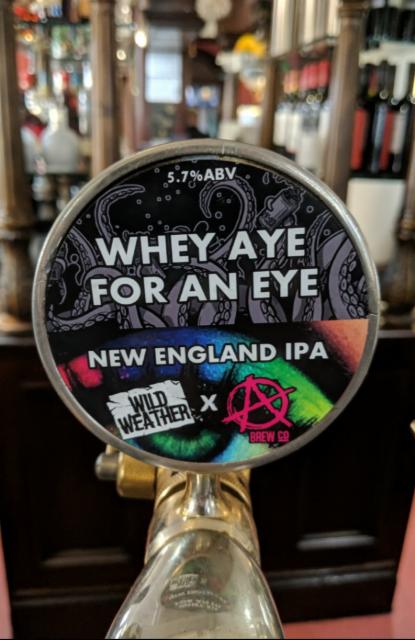 Whey Aye For An Eye 5.7%, Wild Weather Ales, England