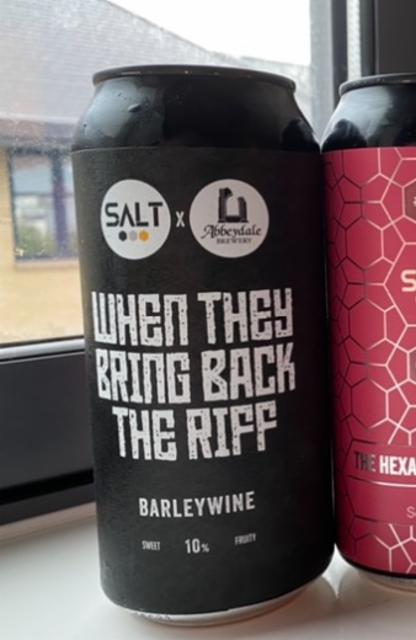 When They Bring Back The Riff 10.0%, Salt Beer Factory, England