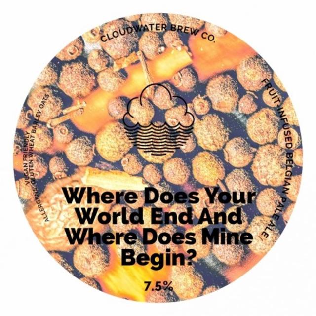 Where Does Your World End And Where Does Mine Begin? 7.5%, Cloudwater Brew Co., England