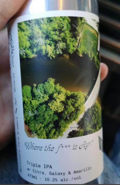Where the F*** Is Ayr? 10.2%, Willibald Farm Brewery, Canada